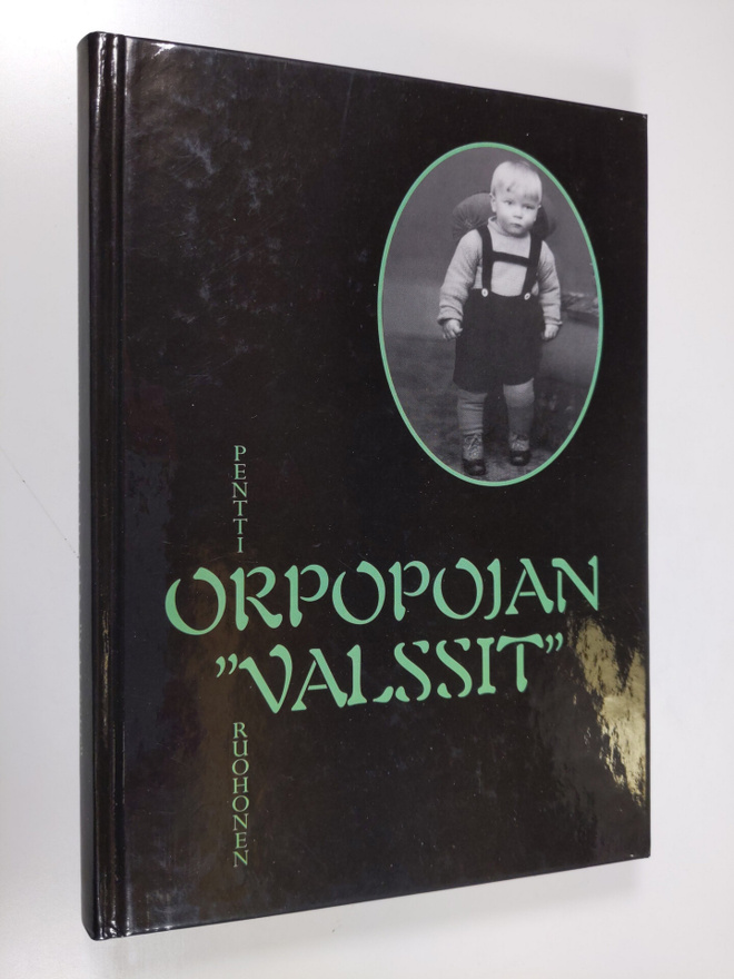 Pentti Ruohonen : Orpopojan valssit : biografinen potpuri...