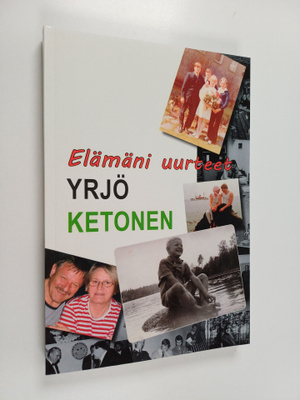 Yrjö Ketonen : Elämäni uurteet
