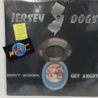 JERSEY DOGS - DON ' T WORRY , GET ANGRY - UUSI LP - pikkukuva 1