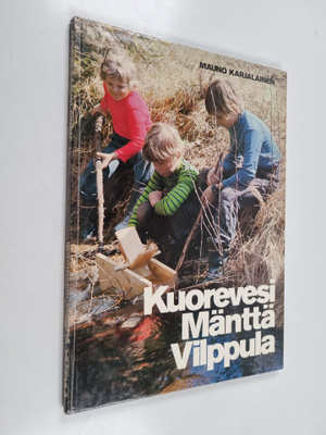 Mauno Karjalainen : Kuorevesi, Mänttä, Vilppula
