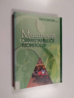 Muuttuvat oppimisympäristöt yliopistossa?