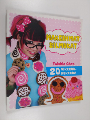 Twinkie Chan : Makeimmat silmukat : 20 virkkuuherkkua