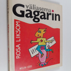 Rosa Liksom : Väliasema Gagarin - pikkukuva 1