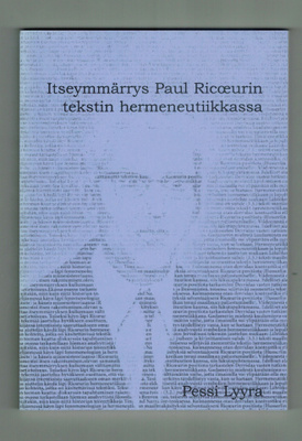 Itseymmärrys Paul Ricoeurin tekstin hermeneutiikassa