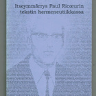 Itseymmärrys Paul Ricoeurin tekstin hermeneutiikassa - pikkukuva 1