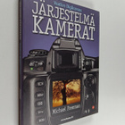 Michael Freeman : Vaativa digikuvaus : järjestelmäkamerat - pikkukuva 1