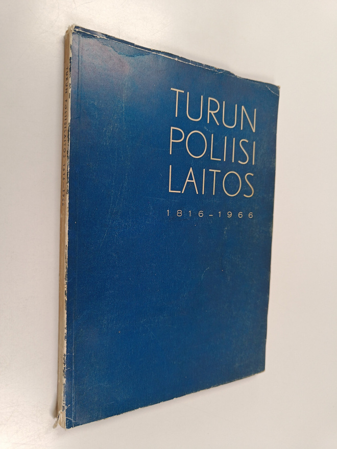 Mikko Ossa : Turun poliisilaitos 1816-1966