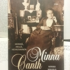 Minna Maijala - Minna Canth: herkkä, hellä, hehkuvainen - pikkukuva 1