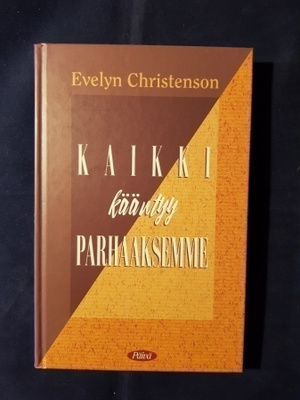 Christenson, Evelyn : Kaikki kääntyy parhaaksemme
