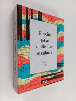 Shaun Usher : Kirjeitä jotka mullistivat maailmaa