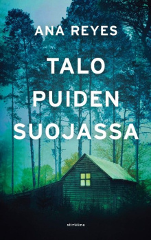 Ana Reyes - Talo puiden suojassa