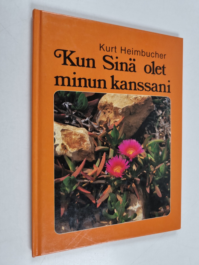 Kurt Heimbucher : Kun Sinä olet minun kanssani : mietteit...