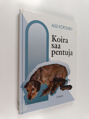 Auli Koponen : Koira saa pentuja