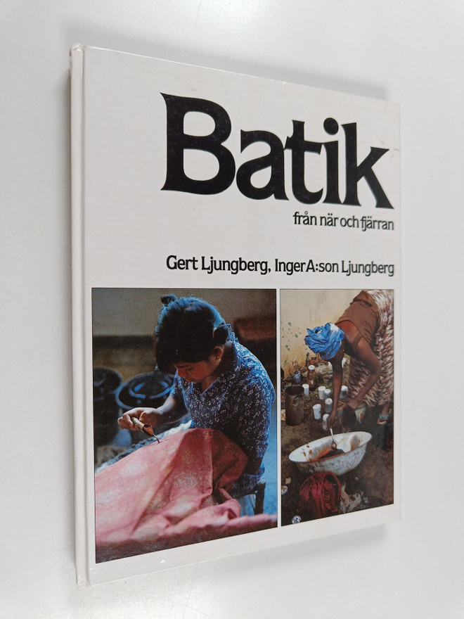 Gert Ljungberg : Batik från när och fjärran