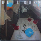 BLUE ROSE  ::  BLUE ROSE  ::  VINYYLI  LP  USA    1983 - pikkukuva 1
