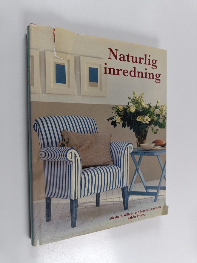 Elizabeth Wilhide : Naturlig inredning : dekorativ enkelh...