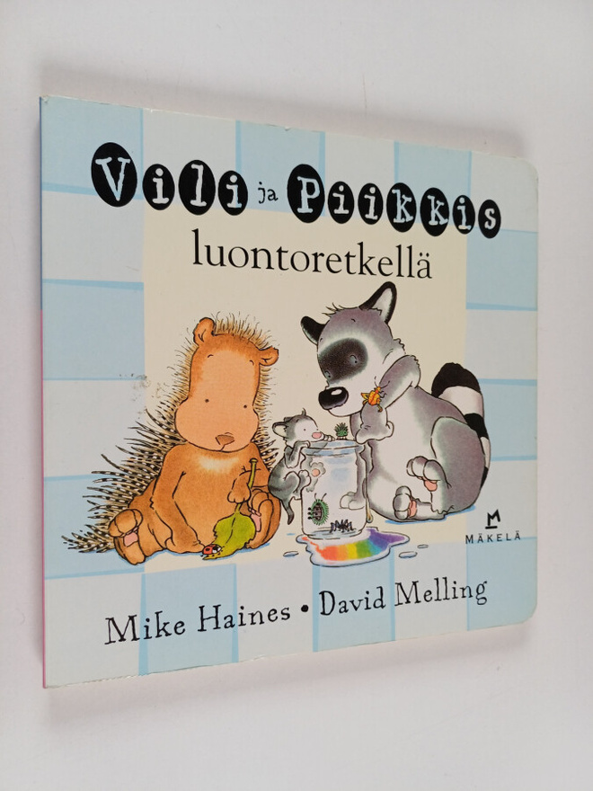 Mike Haines : Vili ja Piikkis luontoretkella