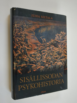 Juha Siltala : Sisällissodan psykohistoria