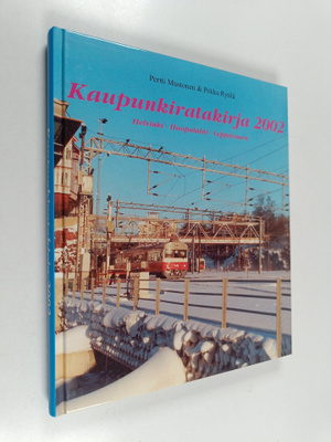 Pertti Mustonen ym. : Kaupunkiratakirja 2002 : Helsinki -...