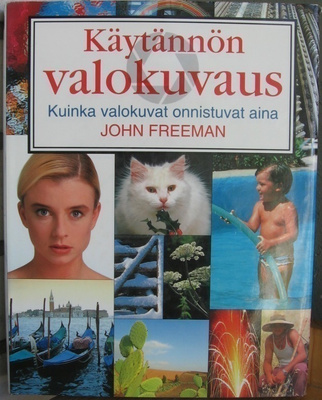 John Freeman: Käytännön valokuvaus. Gummerus 1995. 256 s.