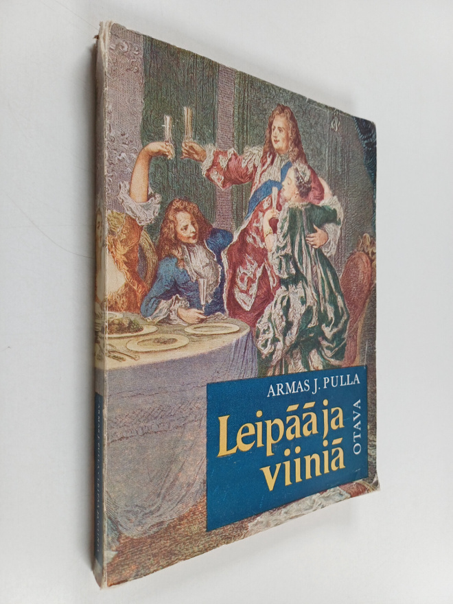 Armas J. Pulla : Leipää ja viiniä : Aatamista isoisän päi...