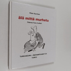 Risto Vuorinen : Älä mittä murhetu : pakinoi Turu murttel - pikkukuva 1