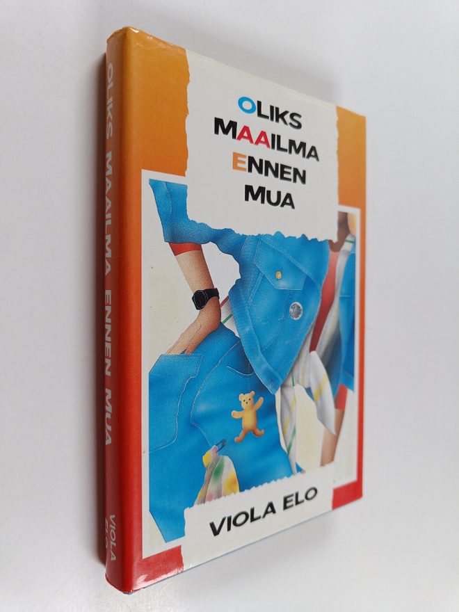 Viola Elo : Oliks maailma ennen mua