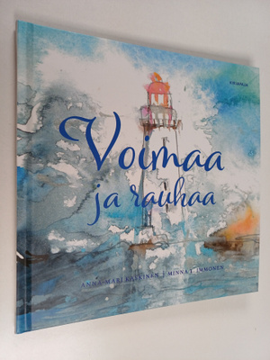 Anna-Mari Kaskinen : Voimaa ja rauhaa