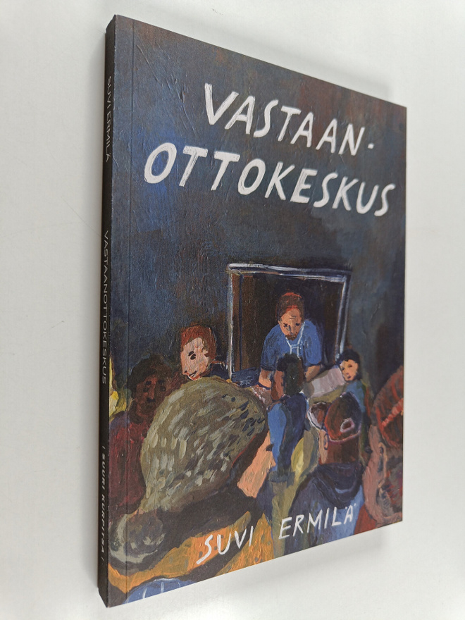 Suvi Ermilä : Vastaanottokeskus
