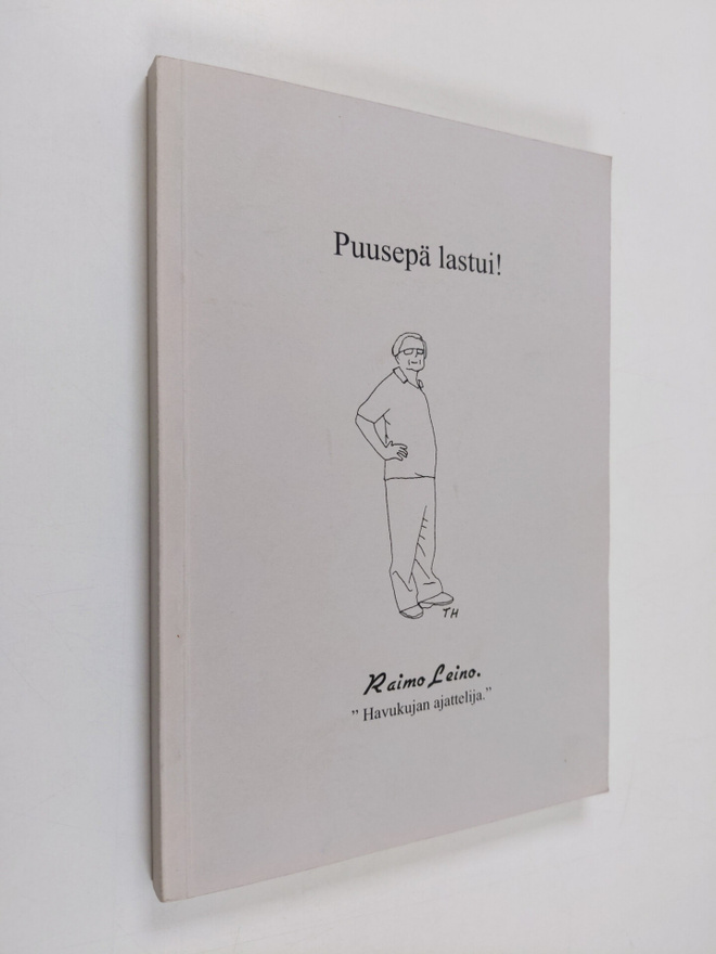 Raimo Leino : Puusepä lastui!