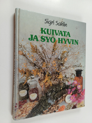 Sigri Sahlin : Kuivata ja syö hyvin