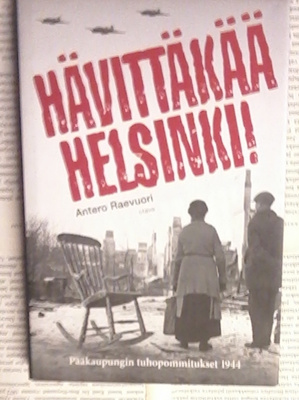 Antero Raevuori - Hävittäkää Helsinki! Pääkaupungin.. (sid.)