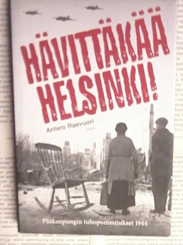 Antero Raevuori - Hävittäkää Helsinki! Pääkaupungin.. (sid.)