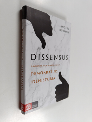 Anders Burman : Dissensus : drömmar och mardrömmar i demo...