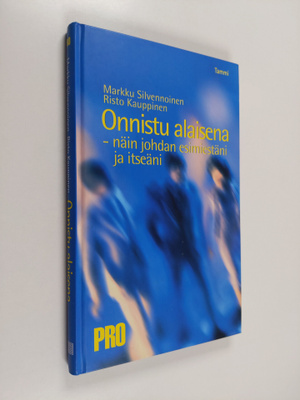 Markku Silvennoinen : Onnistu alaisena : näin johdan esim...