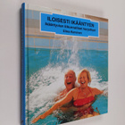 Elina Karvinen : Iloisesti ikääntyen : ikääntyvien liikun... - pikkukuva 1