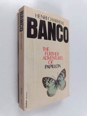 Henri Charriere : Banco : further adventures of Papillon
