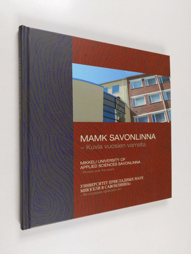 MAMK Savonlinna : kuvia vuosien varrelta = Mikkeli Univer...