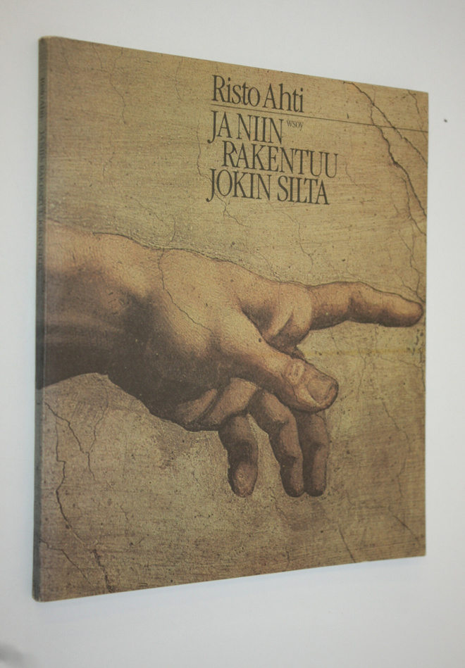 Risto Ahti : Ja niin rakentuu jokin silta