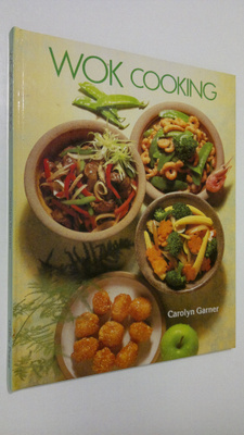 Carolyn Garner : Wok Cooking