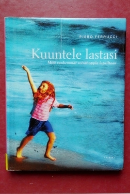 Ferrucci: Kuuntele lastasi: Mitä vanhemmat voivat oppia...