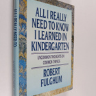 Robert Fulghum : All I Really Need to Know I Learned in K... - pikkukuva 1