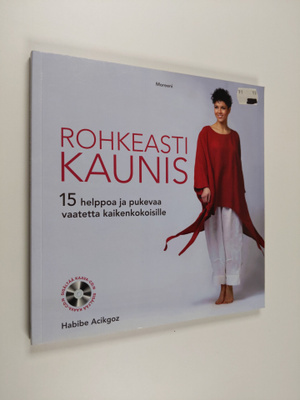 Habibe Acikgoz : Rohkeasti kaunis : 15 helppoa ja pukevaa...