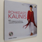 Habibe Acikgoz : Rohkeasti kaunis : 15 helppoa ja pukevaa... - pikkukuva 1