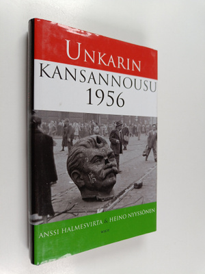 Anssi Halmesvirta ym. : Unkarin kansannousu 1956