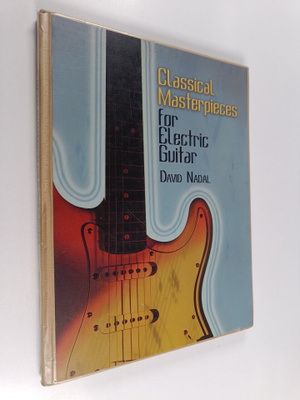 David Nadal : Classical Masterpieces for Electric Guitar