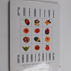 Mara Reid Rogers : Creative garnishing / : ...beautiful w... - pikkukuva 1