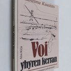 Sanelma Kuusisto : Voi yhyren kerran : ne parantumattomat... - pikkukuva 1