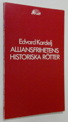 Edvard Kardelj : Alliansfrihetens historiska rötter