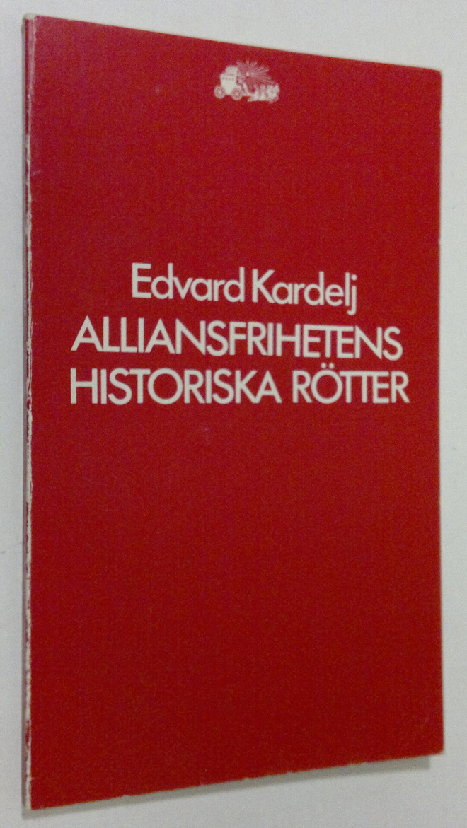 Edvard Kardelj : Alliansfrihetens historiska rötter